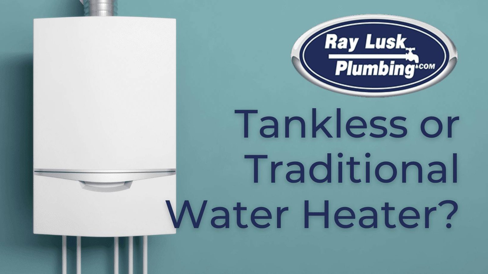Image text reads: Tankless or traditional water heater?