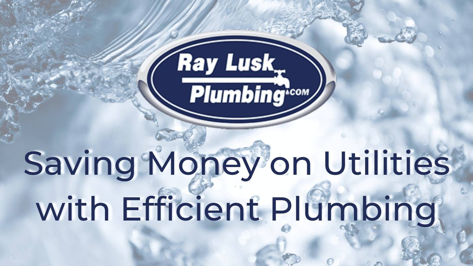 Image text reads: Save Money on Utilities with Efficient Plumbing